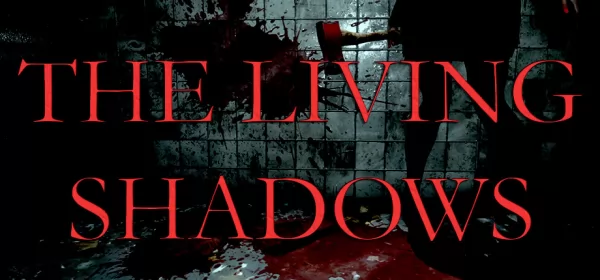 The Living Shadows