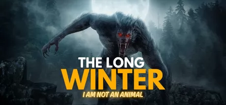 The Long Winter:I Am Not an Animal