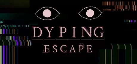 Dyping Escape:生死敲定