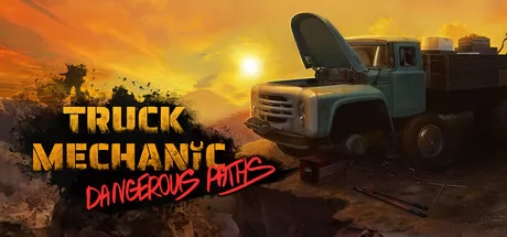 Truck Mechanic:Dangerous Paths