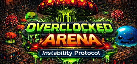 Overclocked Arena:Instability Protocol