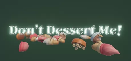 Don't Dessert Me!