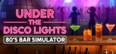 Under the Disco Lights - 80's Bar Simulator
