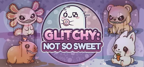 Glitchy: Not So Sweet